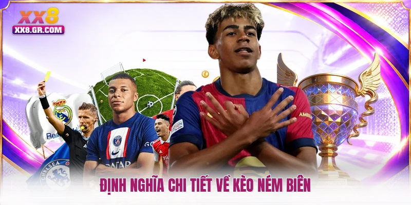 Định nghĩa chi tiết về kèo ném biên