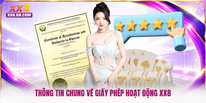 Thông tin chung về giấy phép hoạt động XX8