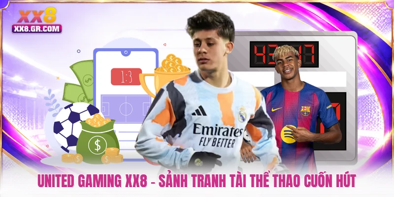 United Gaming XX8 - Sảnh Tranh Tài Thể Thao Cuốn Hút