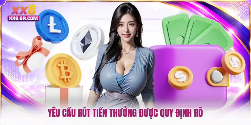 Yêu cầu rút tiền thưởng được quy định rõ